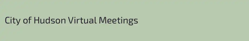 City of Hudson Virtual Meetings